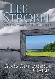 God&#39;s Outrageous Claims (Lee Strobel)