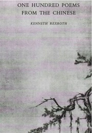 One Hundred Poems From the Chinese (Kenneth Rexroth)