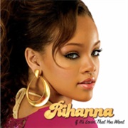 Rihanna - If It&#39;s Lovin&#39; That You Want