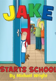 Jake Starts School (Michael Wright)