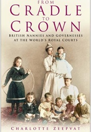 From Cradle to Crown (Charlotte Zeepvat)