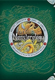 Monsterology: The Complete Book of Monsterous Beasts (Ernest Drake)