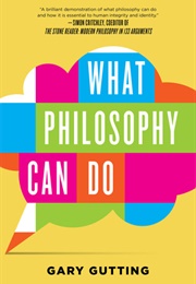 What Philosophy Can Do (Gary Gutting)