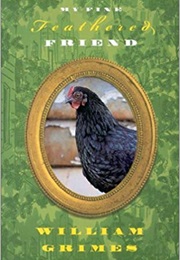 My Fine Feathered Friend (William Grimes)