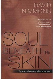 The Soul Beneath the Skin: The Unseen Hearts and Habits of Gay Men (David Nimmons)