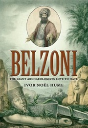Belzoni: The Giant Archaeologists Love to Hate (Ivor Noël Hume)