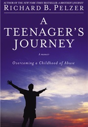 A Teenager&#39;s Journey (Richard B. Pelzer)