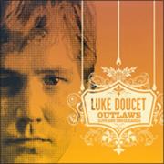 Luke Doucet, Outlaws (Live+Unreleased)