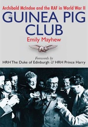 The Guinea Pig Club (Emily Mayhew)