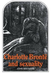 Charlotte Brontë and Sexuality (Joy Maynard)