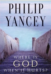 Where Is God When It Hurts (Yancey, Philip)