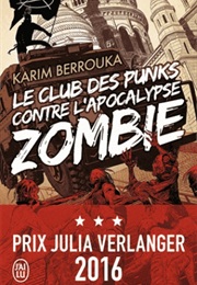 Le Club Des Punks Contre L&#39;apocalypse Zombie (Karim Berrouka)