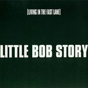 Little Bob Story - Living in the Fast Lane