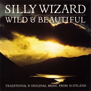 Wild and Beautiful - Silly Wizard