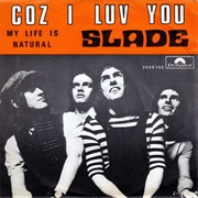 Coz I Luv You - Slade