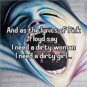 Dirty Woman by Pink Floyd