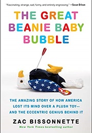 The Great Beanie Baby Bubble (Zac Bissonnette)