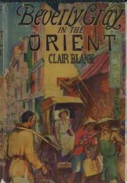 Beverly Gray in the Orient (Clair Blank)