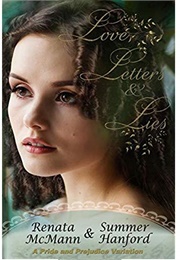 Love, Letters and Lies: A Pride and Prejudice Variation (Renata McMann,  Summer Hanford)