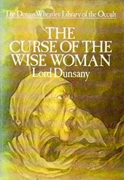 The Curse of the Wise Woman (Lord Dunsany)