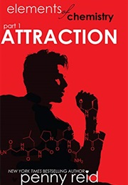 Attraction (Elements of Chemistry Part 1) (Penny Reid)