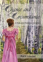 Chance and Circumstance (Kara Louise)