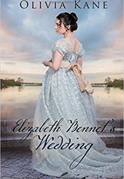 Elizabeth Bennet&#39;s Wedding (Olivia Kane)