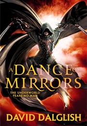 A Dance of Mirrors (David Dalglish)