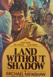 Land Without Shadow (Michael Mewshaw)