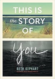 This Is the Story of You (Beth Kephart)