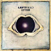 Leftfield ‎– Leftism (1995)