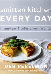 Smitten Kitchen Everyday (Deb Perelman)