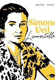 Simone Veil : L&#39;immortelle (Hervé Duphot &amp; Pascal Bresson)