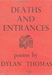 Deaths and Entrances (Dylan Thomas)