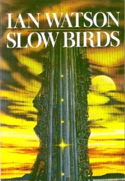 Slow Birds and Other Stories (Ian Watson)