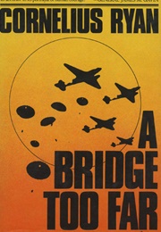 The Bridge Too Far (Cornelius Ryan)