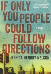 If Only You People Could Follow Directions (Jessica Hendry Nelson)