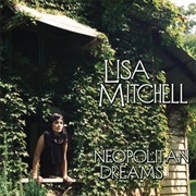 Neopolitan Dreams - Lisa Mitchell