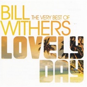 Bill Withers - Lovely Day: The Very Best of Bill Withers