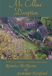 Mr. Collins&#39; Deception: A Pride &amp; Prejudice Variation Short Story (Renata McMann,  Summer Hanford)