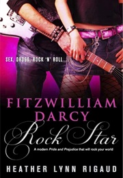 Fitzwilliam Darcy, Rock Star (Heather Lynn Rigaud)