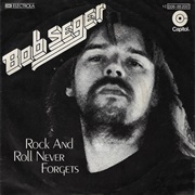 Rock and Roll Never Forgets - Bob Seger