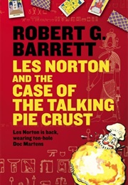 Les Norton and the Case of the Talking Pie Crust (Robert G. Barrett)