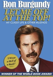 Let Me off at the Top! (Ron Burgundy)