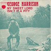 My Sweet Lord/Isn&#39;t It a Pity - George Harrison