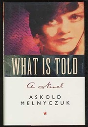 What Is Told (Askold Melnyczuk)