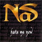 Hate Me Now - Nas Ft. P. Diddy