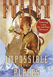 Impossible Places (Alan Dean Foster)