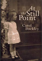 At the Still Point (Carol Buckley)