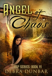 Angel of Chaos (Debra Dunbar)